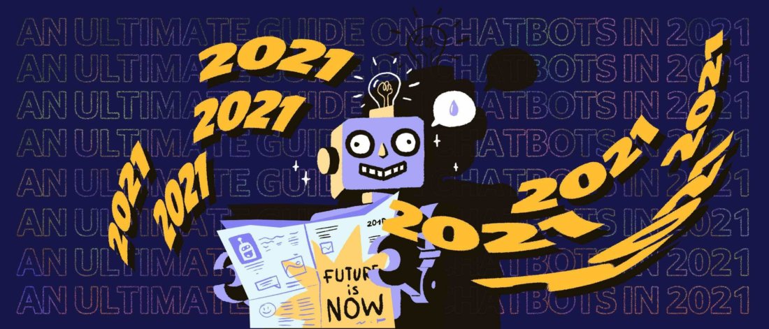 An Ultimate Guide on Chatbots in 2021