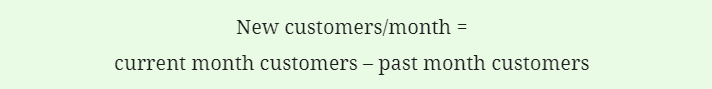 New month customers formula is current month customers divided by past month customers