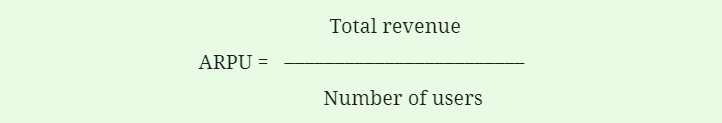 ARPU formula is a number of total revenue divided by the number of users