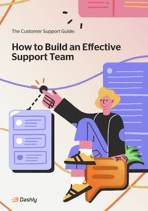 Guide: How to Build an Effective Support Team