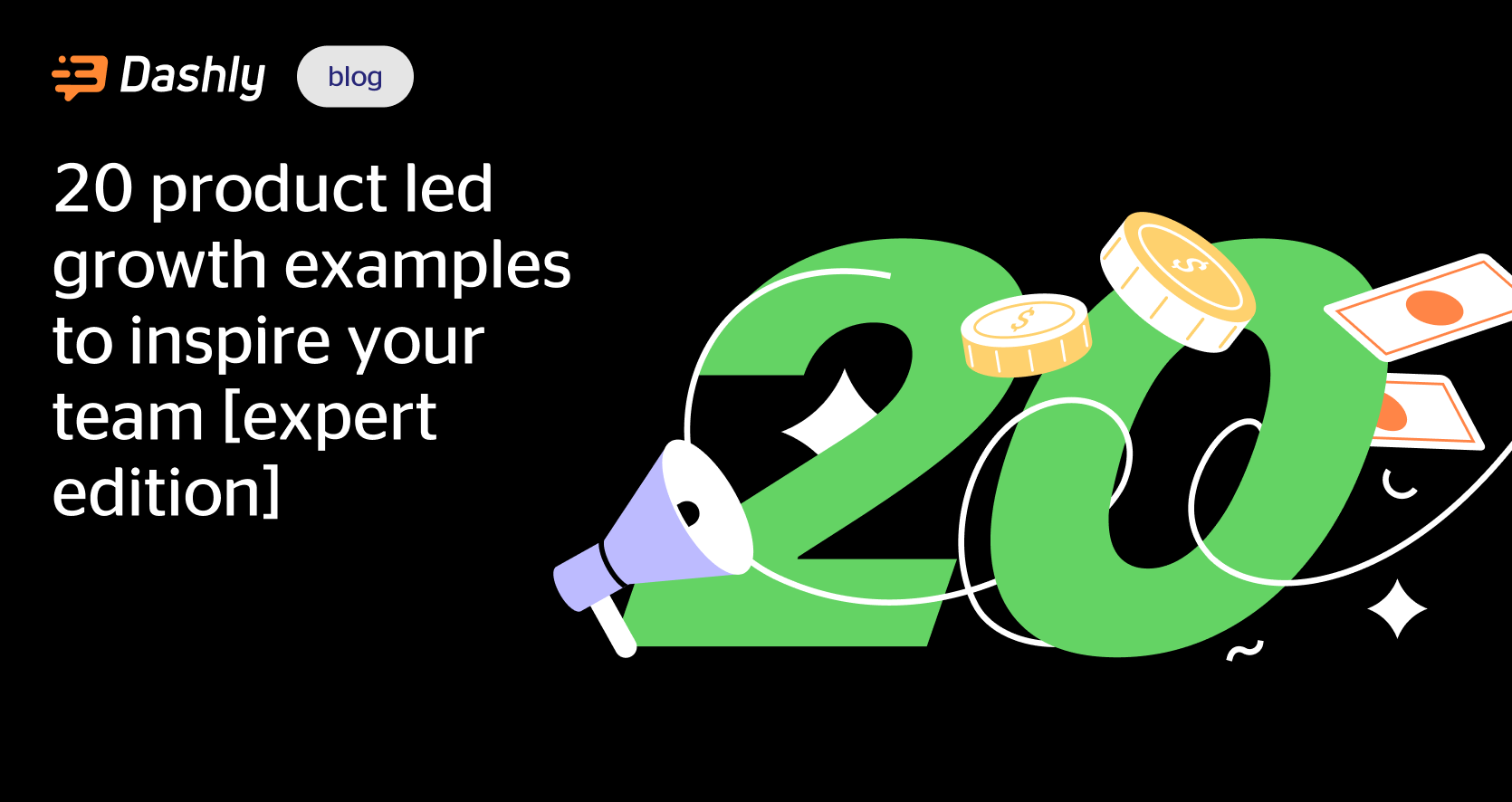 20 product led growth examples to transform your UX Dashly blog